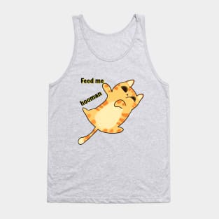 Feed Me Hooman Tank Top